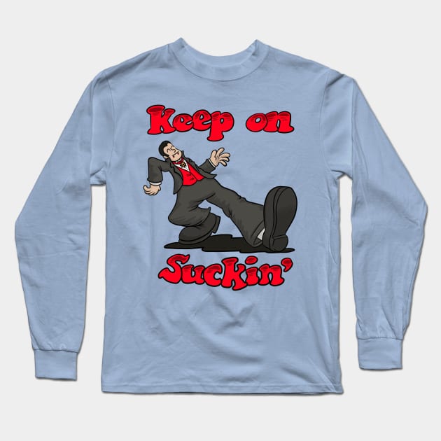 Keep on Suckin' Long Sleeve T-Shirt by beopots